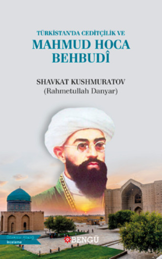 Shavkat Kushmuratov, Türkistan'da Ceditçilik ve Mahmud Hoca Behbudî