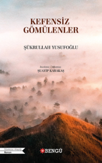 Yusufoğlu Şükrullah, Kefensiz Gömülenler