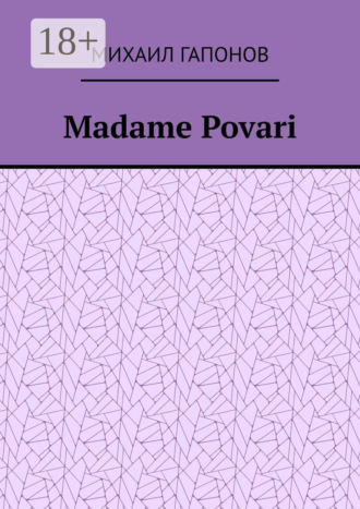 Madame Povari Михаил Гапонов, Madame Povari