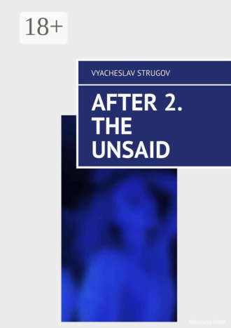 After 2. The Unsaid Vyacheslav Strugov, After 2. The Unsaid
