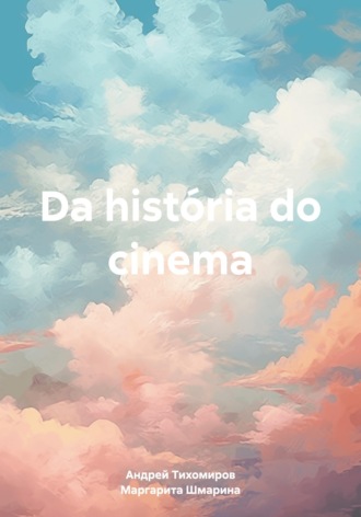 Da história do cinema , Da história do cinema