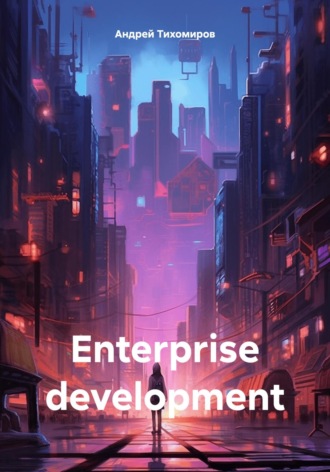 Андрей Тихомиров, Enterprise development