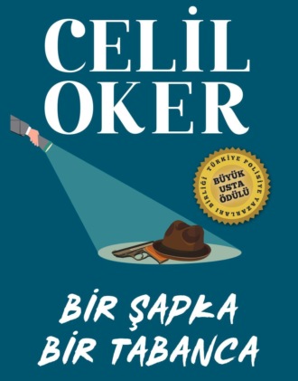 Celil Oker, CELIL OKER-ÖZEL BASKI-BIR SAPKA BIR TABANCA