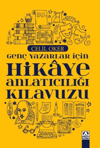 Celil Oker, GENÇ YAZARLAR IÇIN HIKAYE ANLATICILIGI KILAVUZU