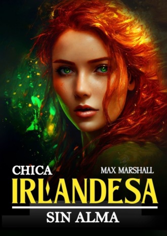 Max Marshall, Chica Irlandesa sin Alma