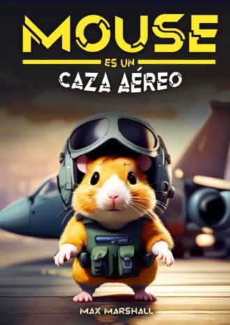 Max Marshall, Mouse es un Caza Aéreo