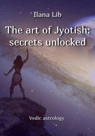 Илана Либ, The art of Jyotish: secrets unlocked