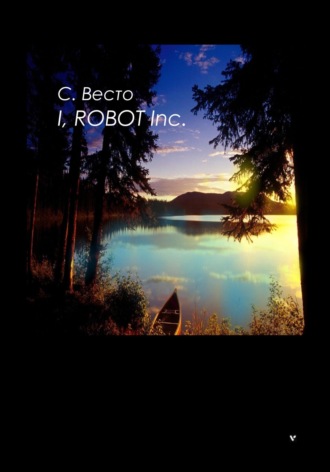 Сен Сейно Весто, I, Robot Inc.