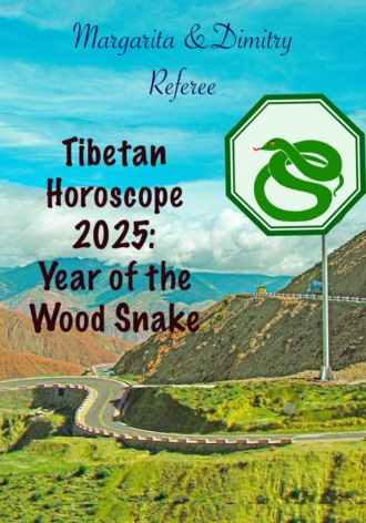 Dimitry Referee, Margarita Referee, Tibetan Horoscope 2025: Year of the Wood Snake