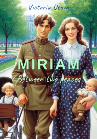 Miriam. Between two peaces Victoria Usova, Miriam. Between two peaces