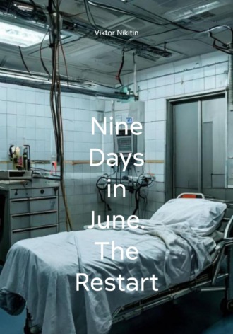 Nine Days in June. The Restart Viktor Nikitin, Nine Days in June. The Restart