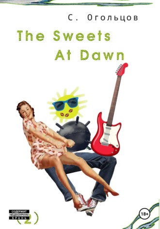 The Sweets At Dawn , The Sweets At Dawn