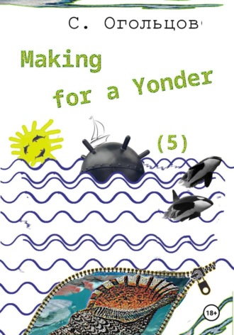 Making for a Yonder , Making for a Yonder