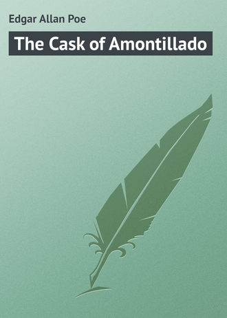 Edgar Poe, The Cask of Amontillado
